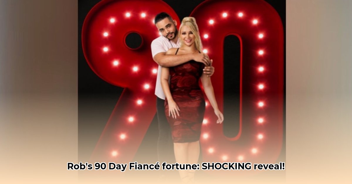 rob-90-day-fiance-net-worth